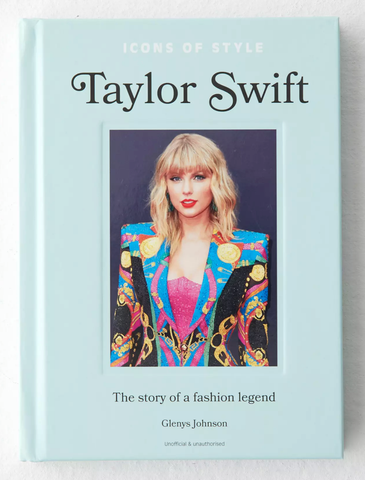 Image of Icons Of Style: Taylor Swift: The Story Of A Fashion Legend By Glenys Johnson