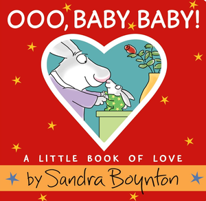 Ooo, Baby Baby!: A Little Book of Love